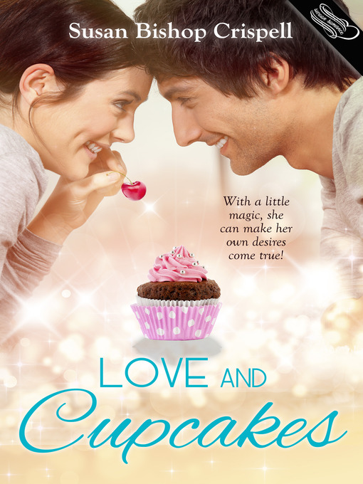 Title details for Love and Cupcakes by Susan Bishop Crispell - Available